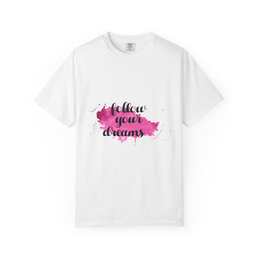 Follow Your Dreams - T-Shirt