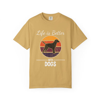 Life is Better With Dogs - T-Shirt