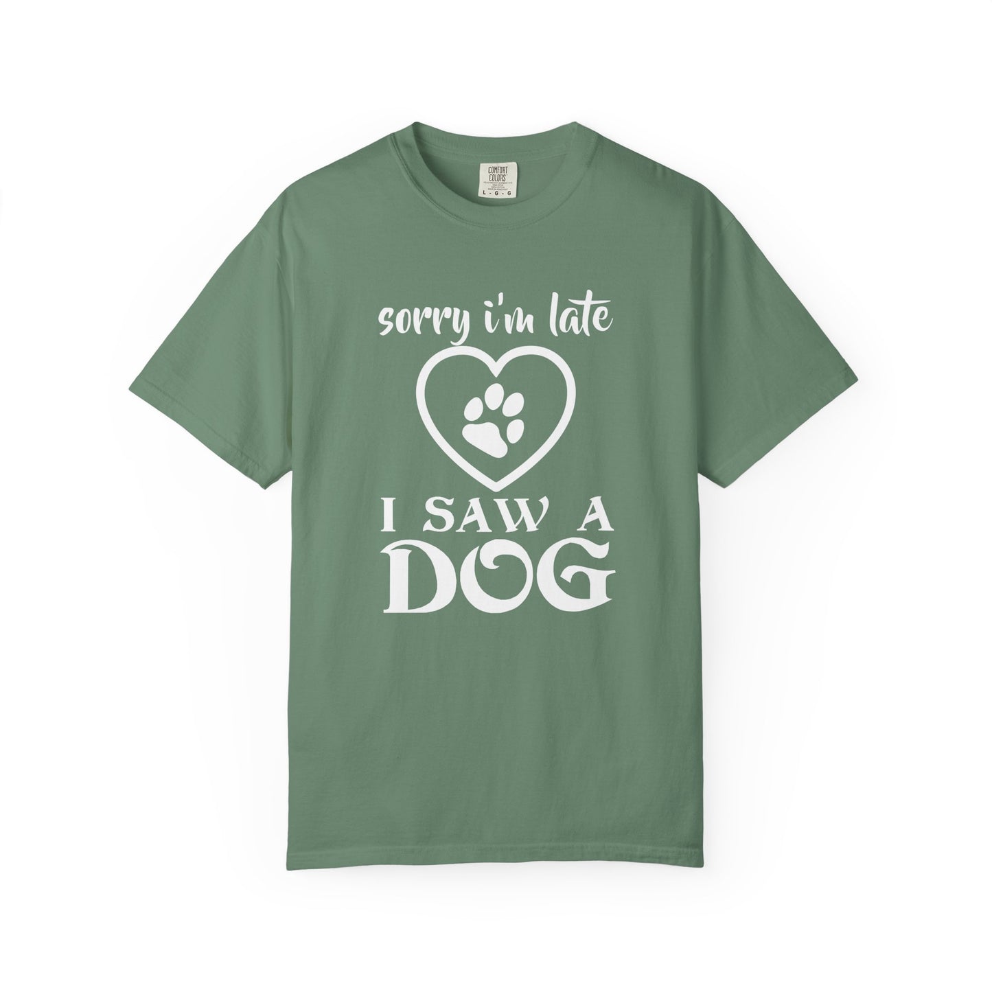 Sorry Im Late Dogs - T-Shirt