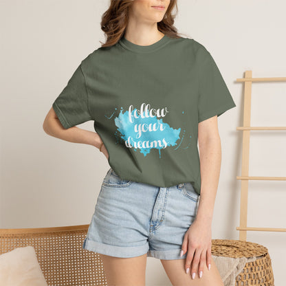Follow Your Dreams - T-Shirt