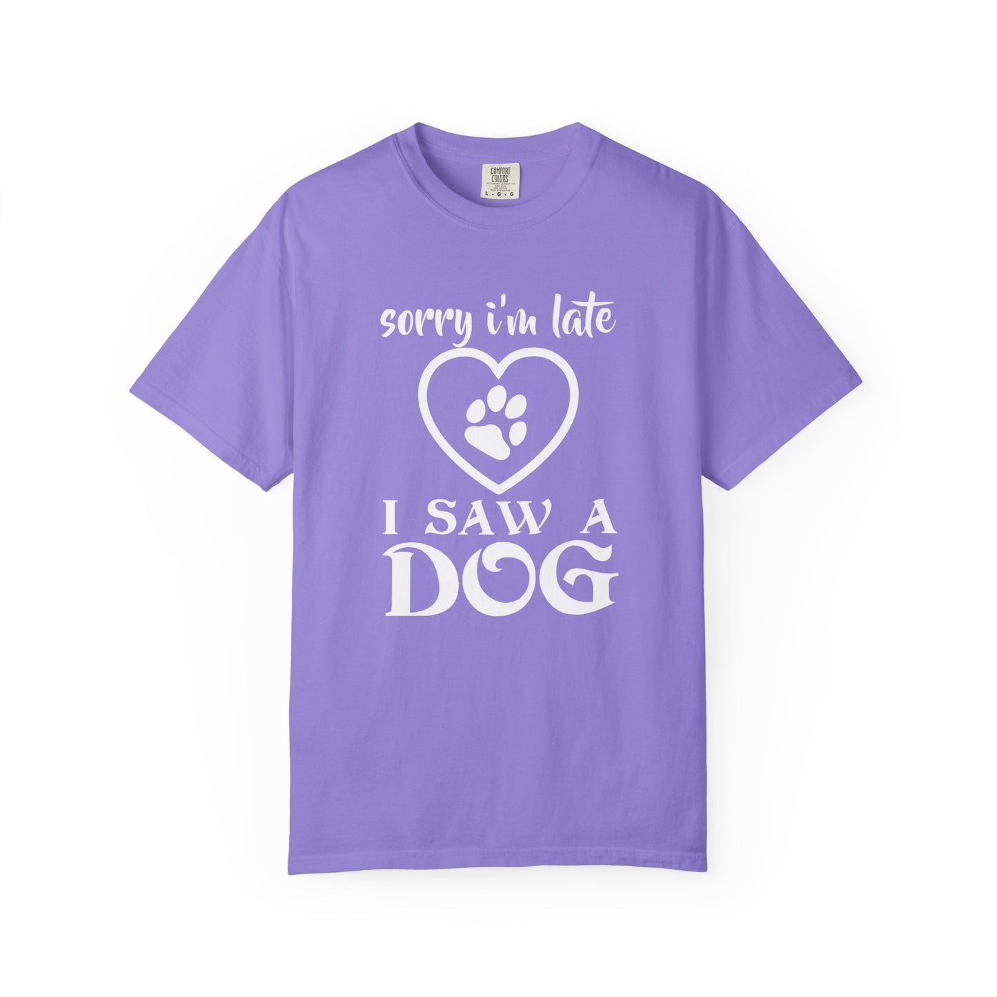 Sorry Im Late Dogs - T-Shirt