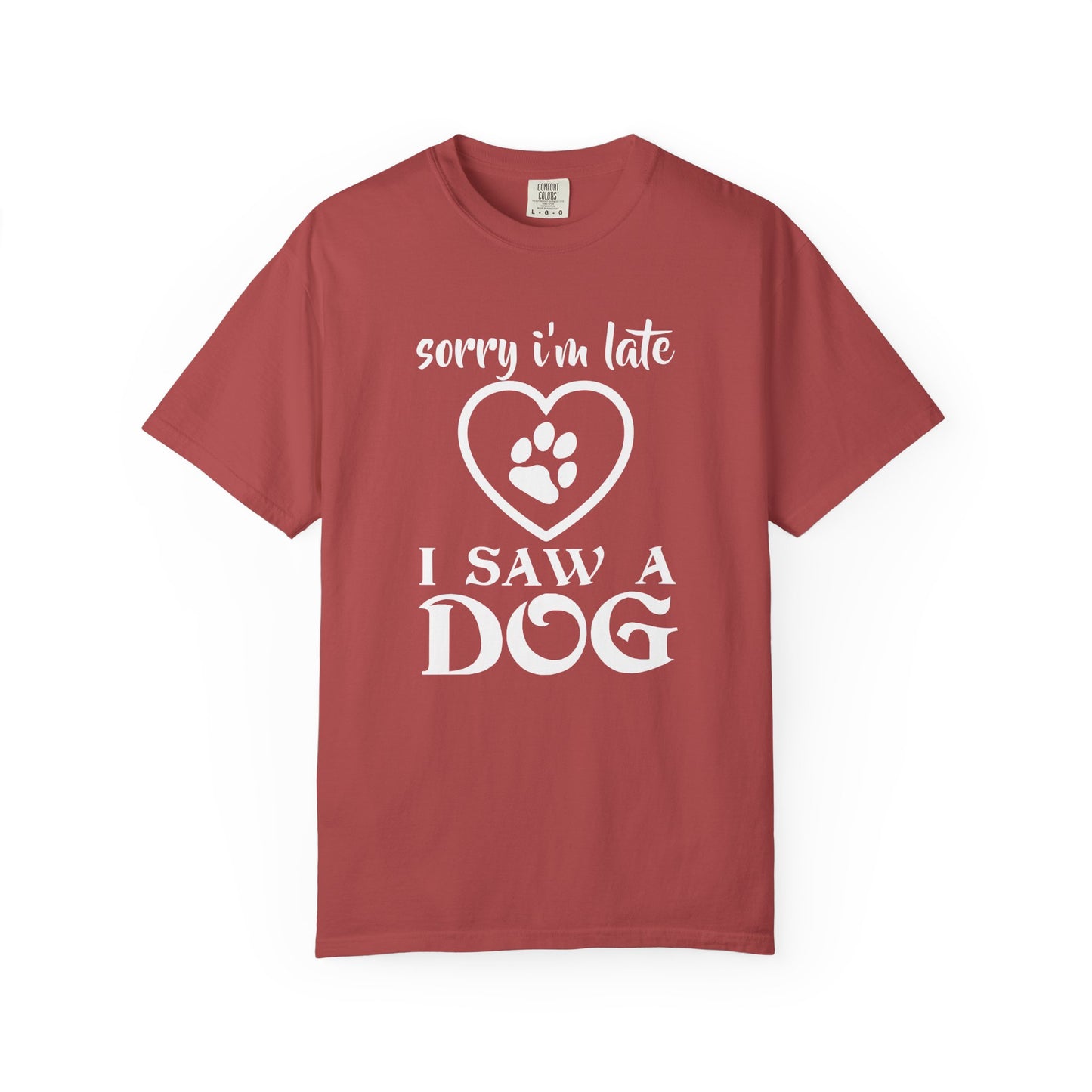 Sorry Im Late Dogs - T-Shirt