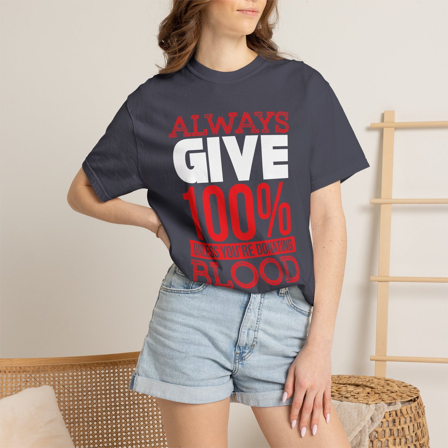 Always Give 100% - T-Shirt