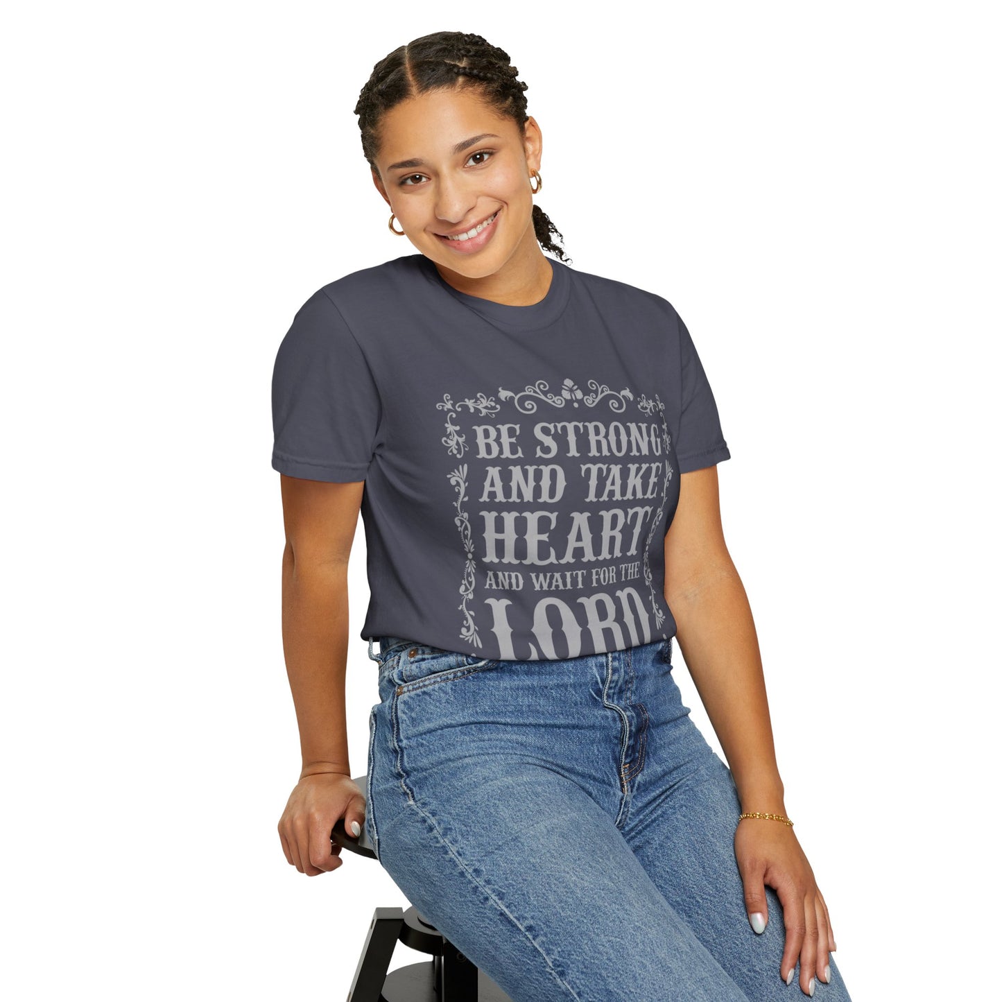 Be Strong And Take Heart Psalm 27 T-Shirt