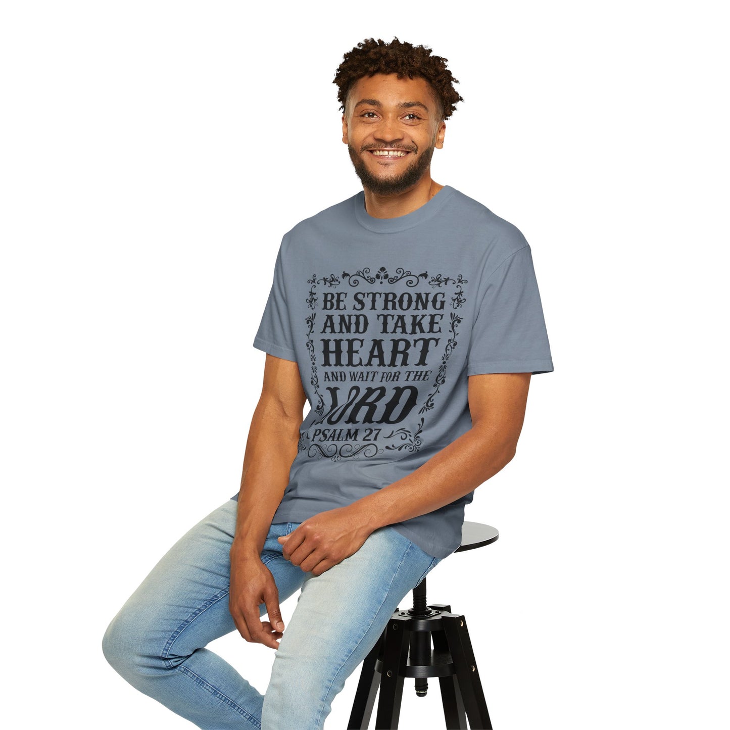 Be Strong And Take Heart Psalm 27 T-Shirt