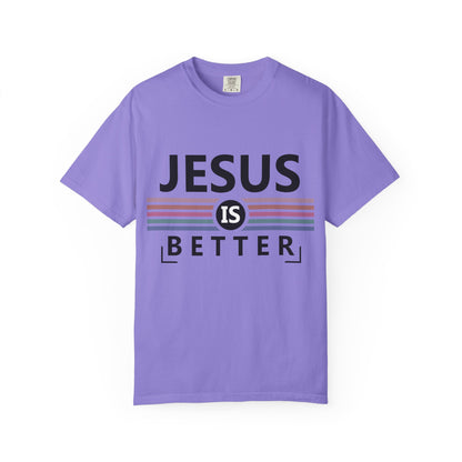 Jesus Is Better - T-Shirt