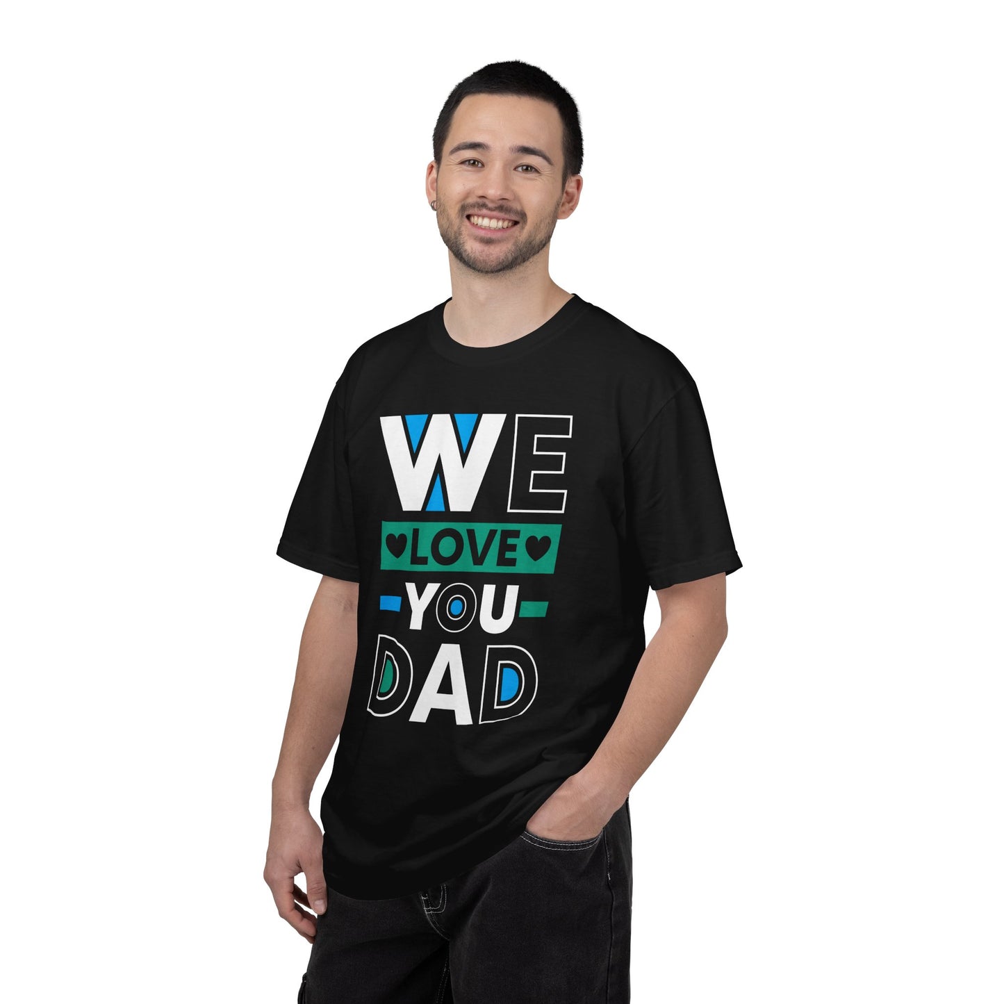 We Love You Dad - T-Shirt