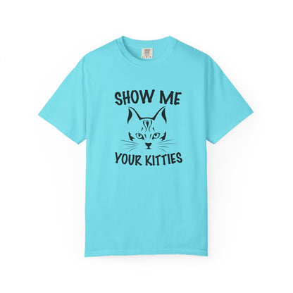 Show Me Your Kitties Cat - T-Shirt