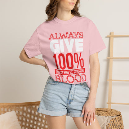 Always Give 100% - T-Shirt