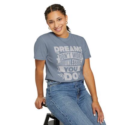 Dreams Works- T-Shirt