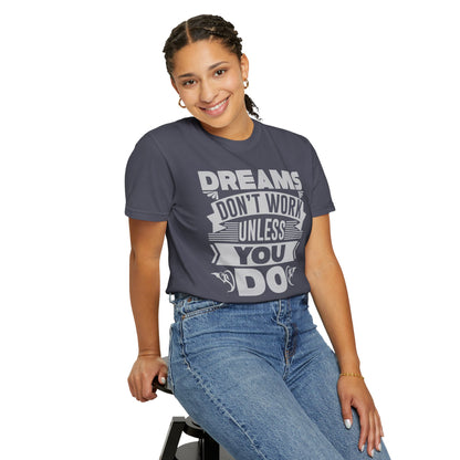Dreams Works- T-Shirt