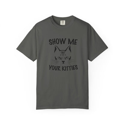 Show Me Your Kitties Cat - T-Shirt