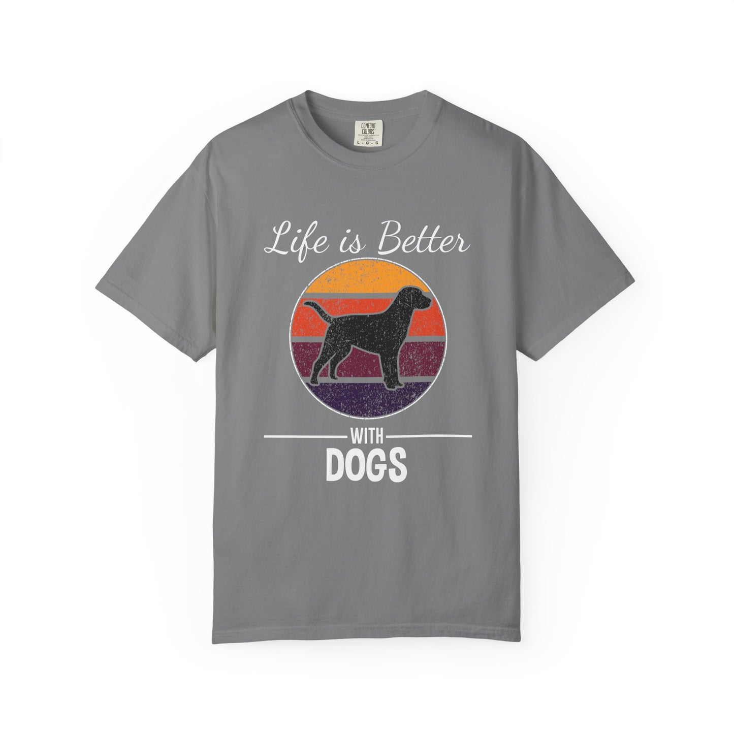 Life is Better With Dogs - T-Shirt