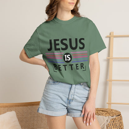 Jesus Is Better - T-Shirt