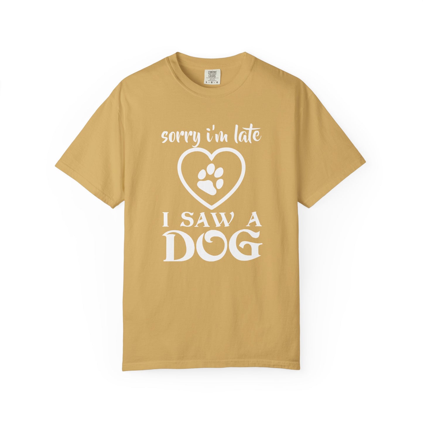 Sorry Im Late Dogs - T-Shirt