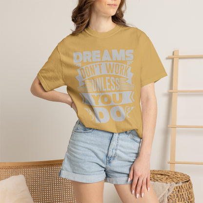 Dreams Works- T-Shirt