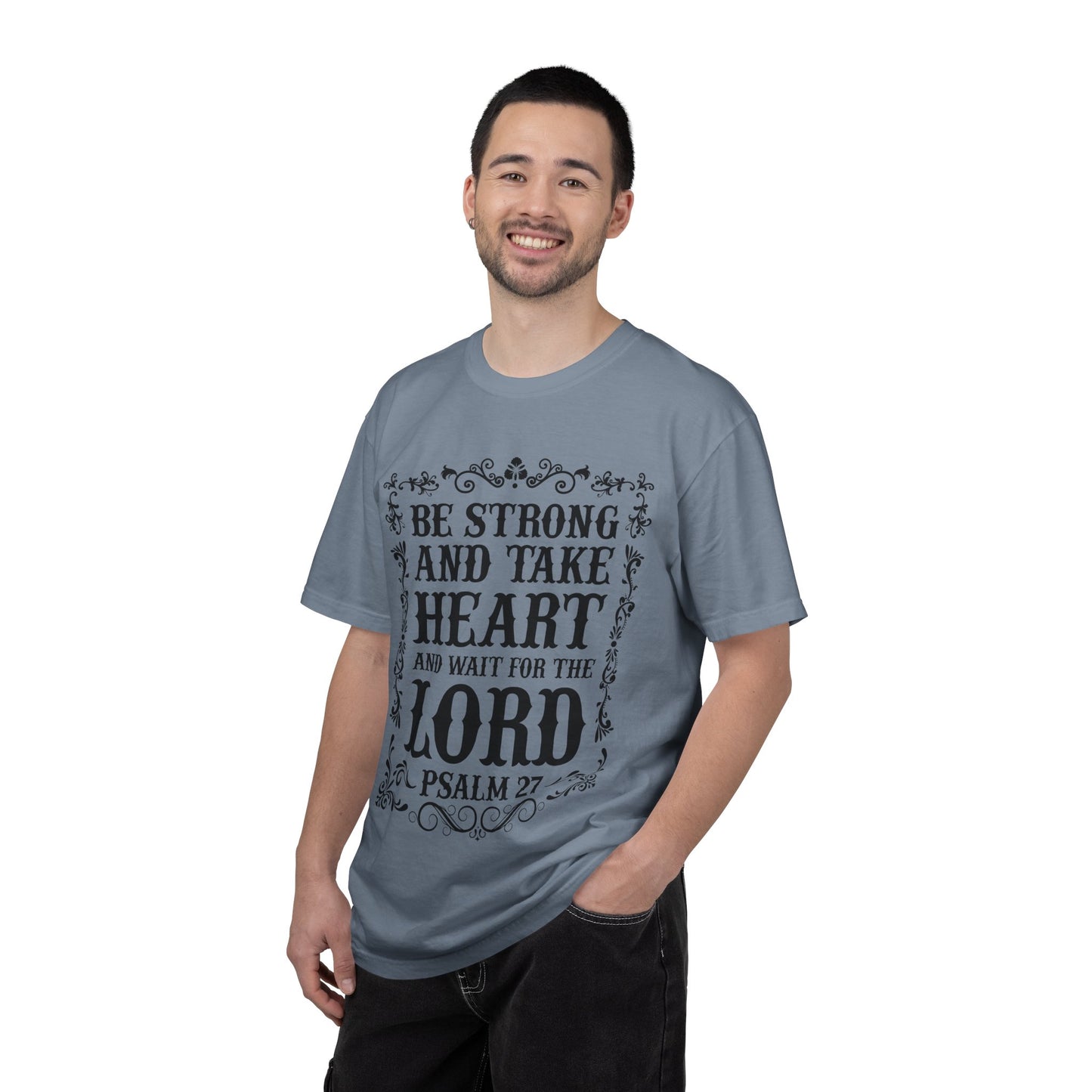 Be Strong And Take Heart Psalm 27 T-Shirt