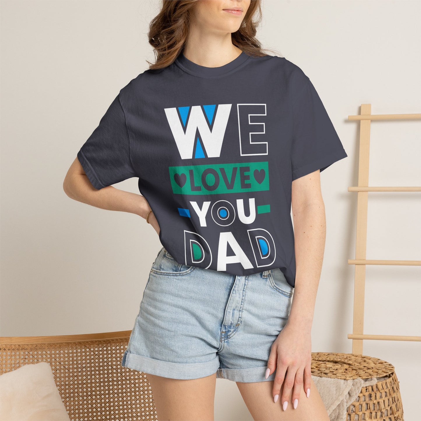 We Love You Dad - T-Shirt