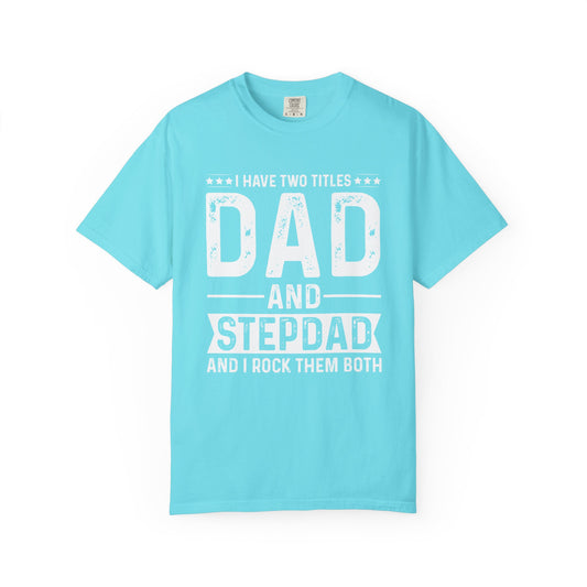 Stepdad And Dad - T-Shirt