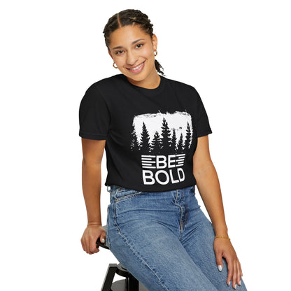 Be Bold - T-Shirt