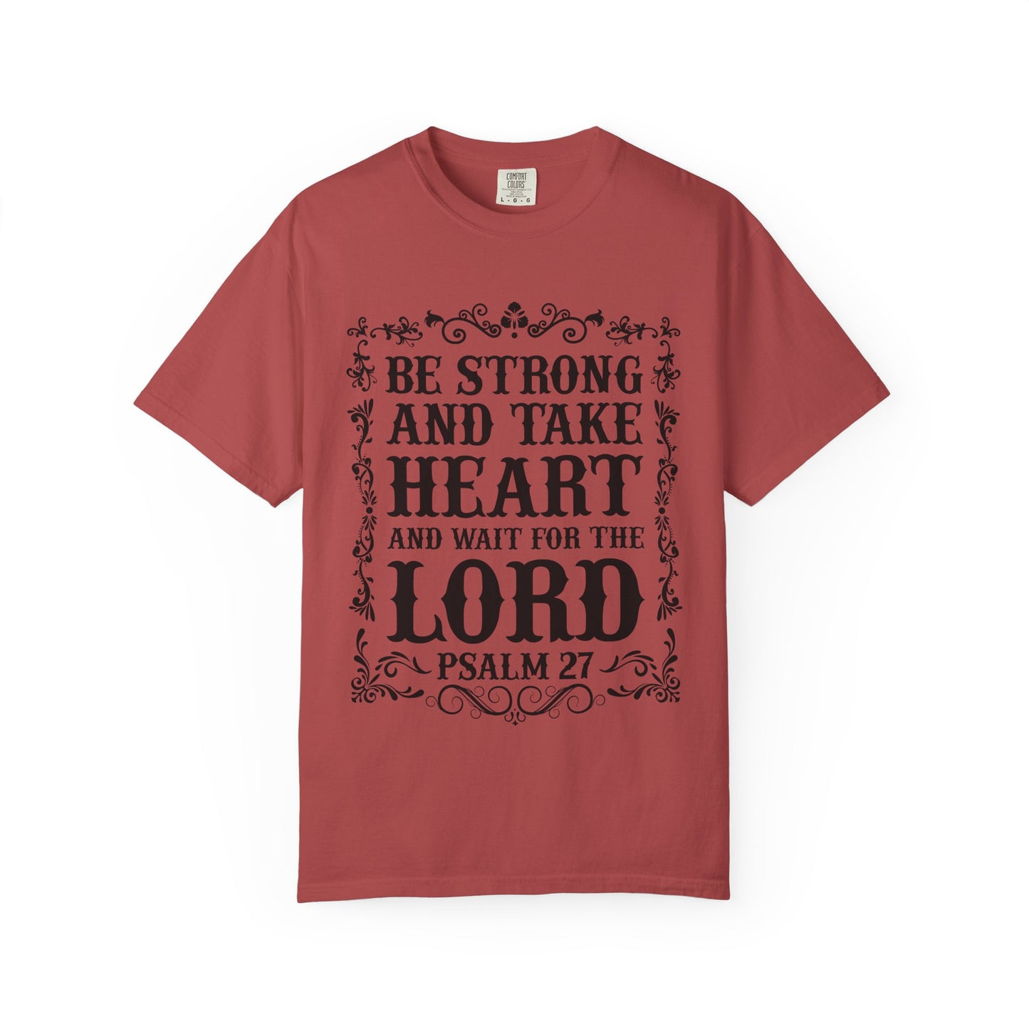Be Strong And Take Heart Psalm 27 T-Shirt