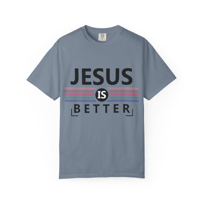 Jesus Is Better - T-Shirt