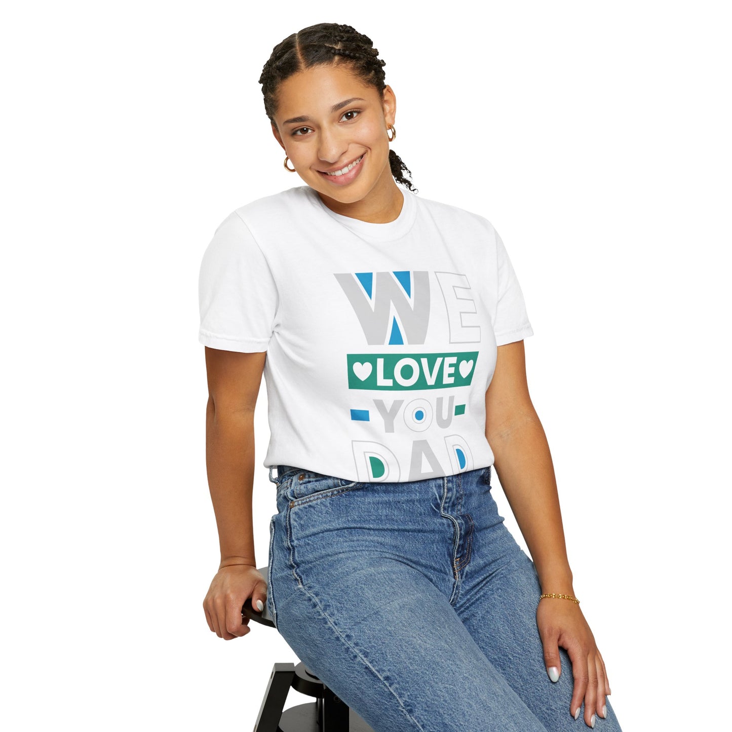 We Love You Dad - T-Shirt
