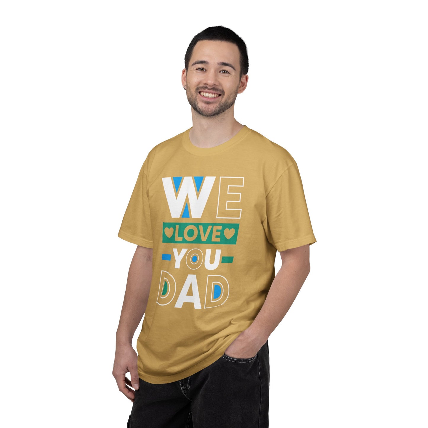 We Love You Dad - T-Shirt