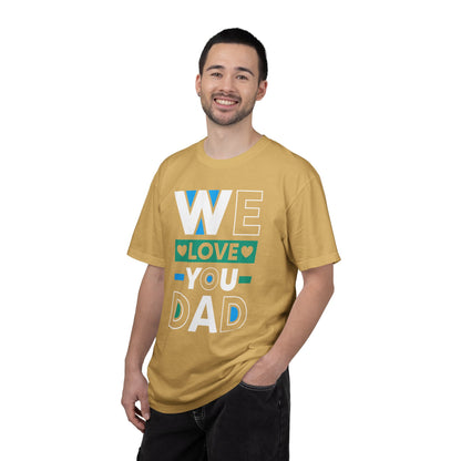 We Love You Dad - T-Shirt