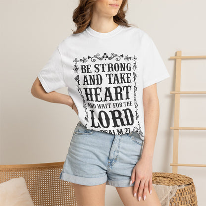 Be Strong And Take Heart Psalm 27 T-Shirt