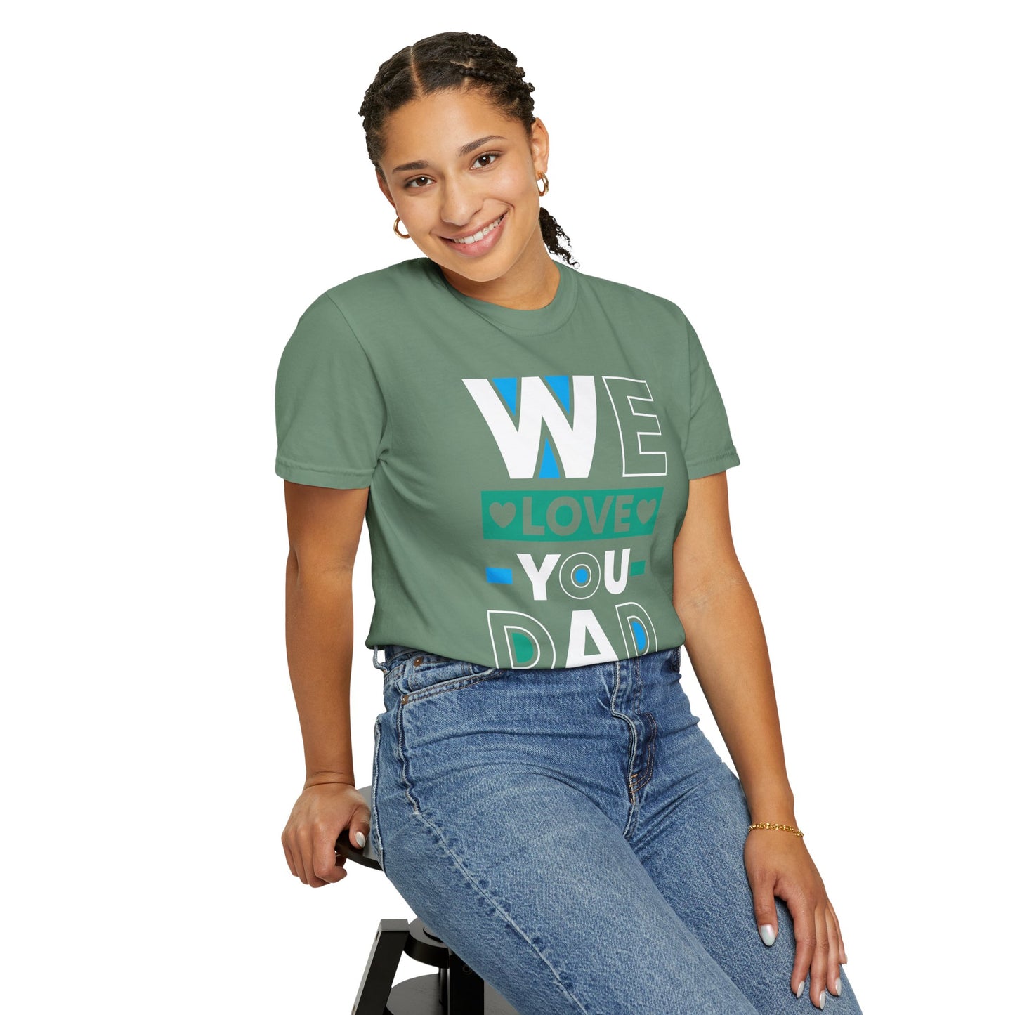 We Love You Dad - T-Shirt