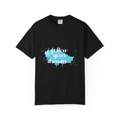 Follow Your Dreams - T-Shirt