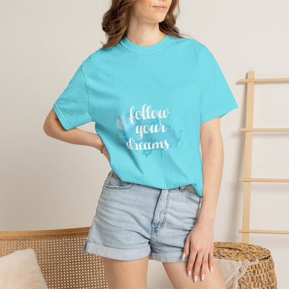 Follow Your Dreams - T-Shirt