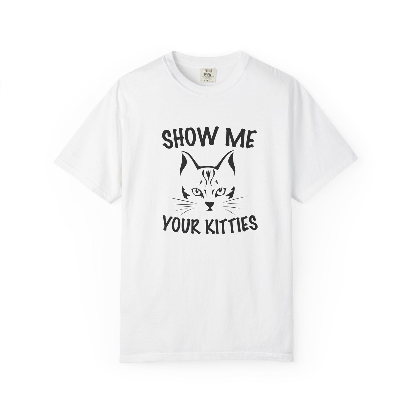 Show Me Your Kitties Cat - T-Shirt