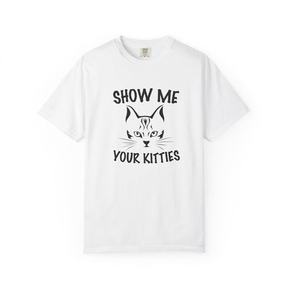 Show Me Your Kitties Cat - T-Shirt