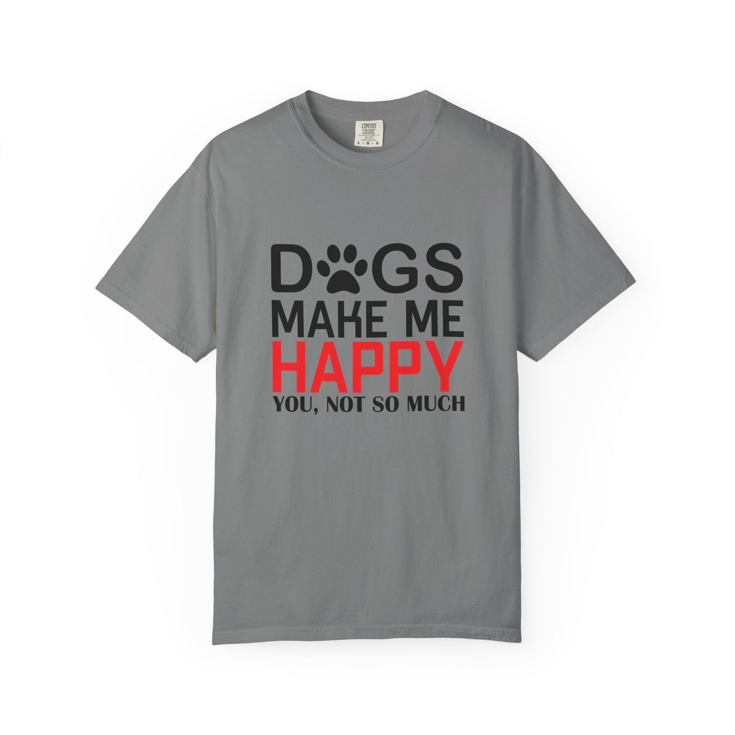 Dogs Make Me Happy Dogs - T-Shirt
