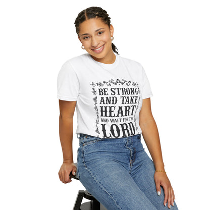 Be Strong And Take Heart Psalm 27 T-Shirt