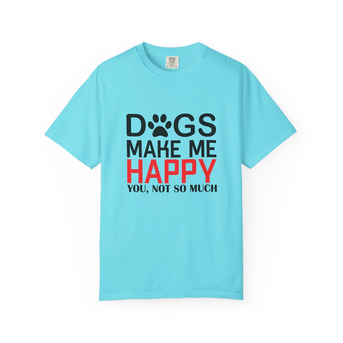 Dogs Make Me Happy Dogs - T-Shirt