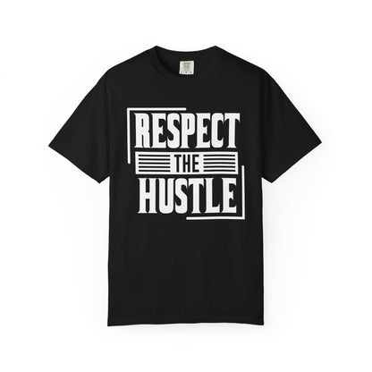 Respect the Hustle - T-Shirt