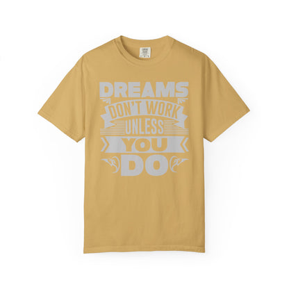 Dreams Works- T-Shirt