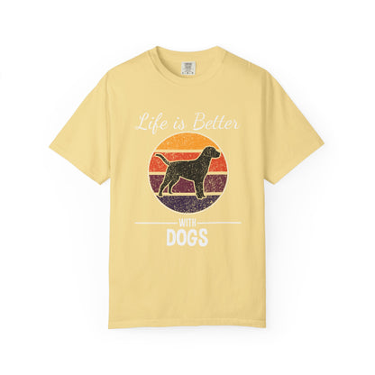 Life is Better With Dogs - T-Shirt