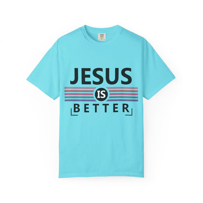 Jesus Is Better - T-Shirt