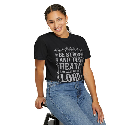 Be Strong And Take Heart Psalm 27 T-Shirt