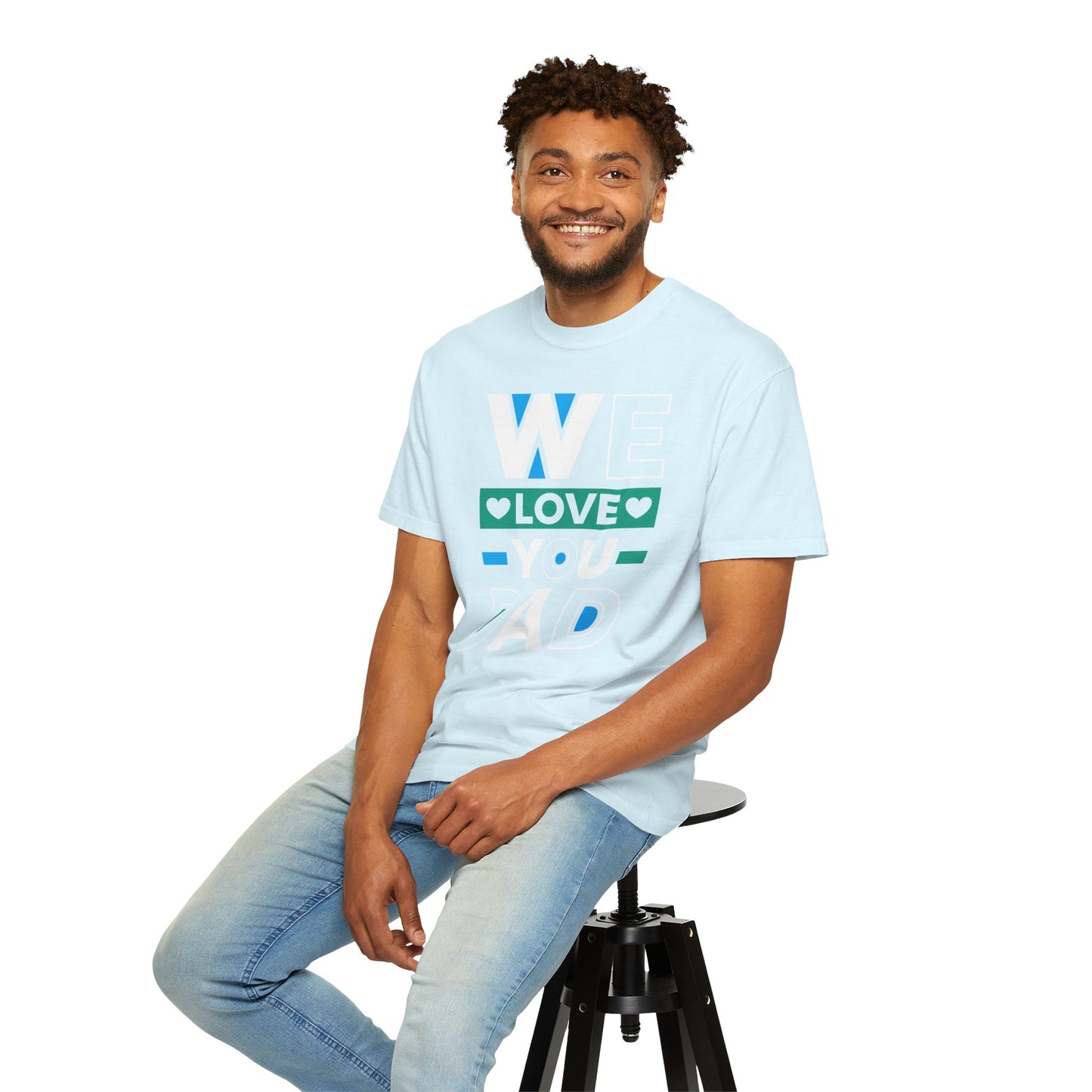 We Love You Dad - T-Shirt