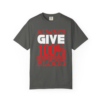 Always Give 100% - T-Shirt