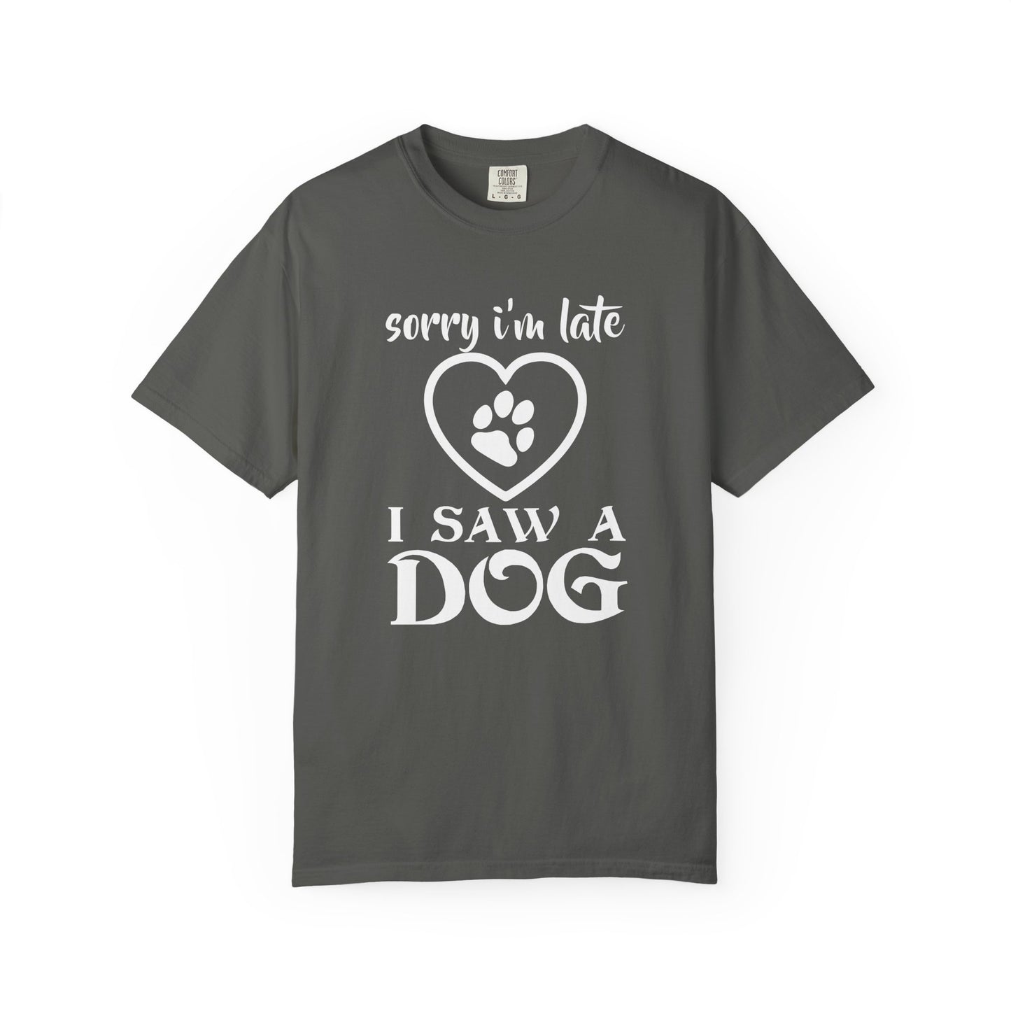 Sorry Im Late Dogs - T-Shirt