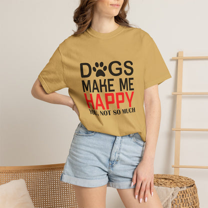 Dogs Make Me Happy Dogs - T-Shirt