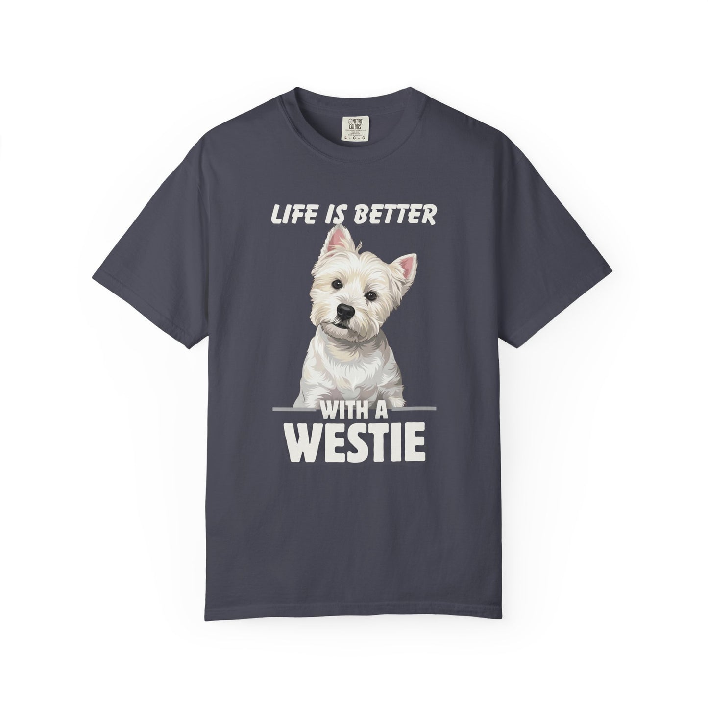 Life is Better Westie Dog - T-Shirt