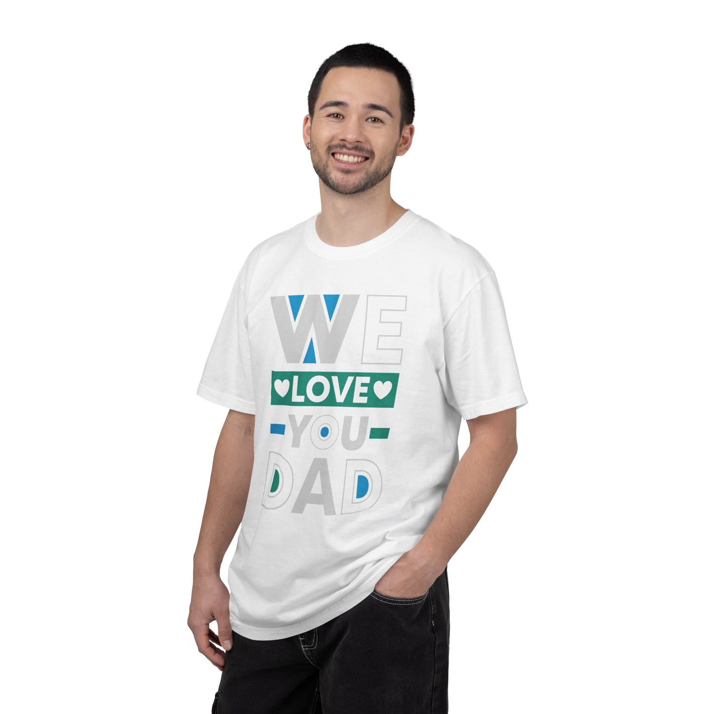 We Love You Dad - T-Shirt