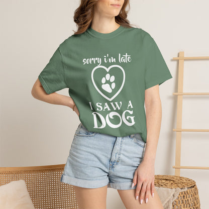 Sorry Im Late Dogs - T-Shirt